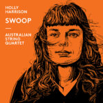 australian-string-quartet-holly-harrison-swoop